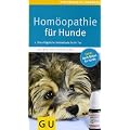 Hom�opathie f�r Hunde: Die erfolgreiche Heilmethode jetzt auch f�r Ihren Liebling. Extra: Bach-Bl�ten (Der gro�e GU Kompass)