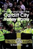 The Rise and Fall of Cardiff City Valley Rams