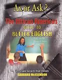 Ax or Ask? The African American Guide to Better English
