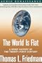 The World Is Flat [Updated and Expanded]: A Brief History of the Twenty-first Century