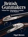 British Gunmakers: Birmingham, Scotland and the Regions v. 2