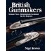 British Gunmakers: Birmingham, Scotland and the Regions v. 2