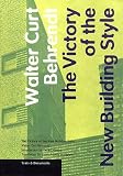 The Victory of the New Building Style (Texts and Documents)