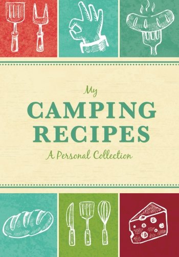 My Camping Recipes: A Personal Collection