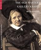 Old Masters Gallery Kassell: 60 Masterpieces