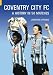 Coventry City FC: A History in 50 Matches (Classic Matches)