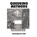 Queueing Methods: For Services and Manufacturing