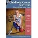 Childhood Cancer Survivors: A Practical Guide to Your Future (Childhood Cancer Guides)