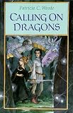 Calling on Dragons (Enchanted Forest Chronicles, Bk. 3)