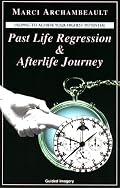 Past Life Regression & Afterlife Journey