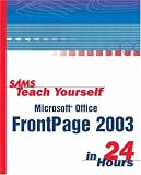 Sams Teach Yourself Microsoft FrontPage 2003 in 24 Hours (Sams Teach Yourself in 24 Hours)