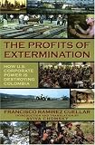The Profits of Extermination: Big Mining in Colombia
