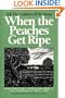 When The Peaches Get Ripe