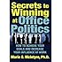 Secrets to Winning at Office Politics: How to Achieve Your Goals and Increase Your Influence at Work