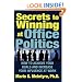 Secrets to Winning at Office Politics: How to Achieve Your Goals and Increase Your Influence at Work