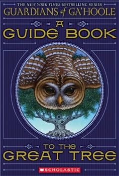 guardians of ga'hoole: a guide book to the great tree - kathryn huang and richard cowdrey guardians of ga'hoole: a guide book to the great tree - kathryn huang and richard cowdrey