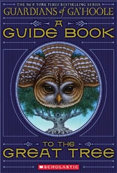 guardians of ga'hoole: a guide book to the great tree - kathryn huang and richard cowdrey