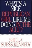 What's a Nice Republican Girl Like Me Doing in the ACLU?