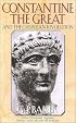 Constantine the Great: And the Christian Revolution