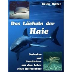 Das L�cheln der Haie. Gedanken und Geschichten aus dem Leben eines Haiforschers