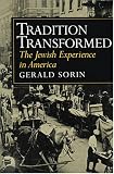 Tradition Transformed: The Jewish Experience in America (The American Moment)