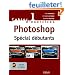 Photoshop sp�cial d�butants : Cahier d'exercices 1 (1C�d�rom)