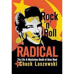 Rock 'n' Roll Radical: The Life & Mysterious Death of Dean Reed
