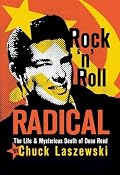 Rock 'n' Roll Radical: The Life & Mysterious Death of Dean Reed