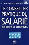 Revue Prat  / Le conseiller pratique du salarié : Vos droits et obligations : 35 heures, conditions de travail, licenciement, salaire, etc.