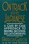 On Track with the Japanese: A Case-By-Case Approach to Building Successful Relationships