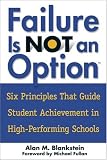 Failure Is Not an Option(TM): Six Principles That Guide Student Achievement in High-Performing Schools