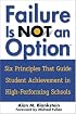Failure Is Not an Option(TM): Six Principles That Guide Student Achievement in High-Performing Schools