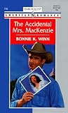 Accidental Mrs Mackenzie (Harlequin American Romance, 775)