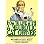 How to Live with a Neurotic Cat Owner