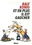 ET EN PLUS IL EST GAUCHER
