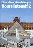 Etudes Francaises, Echanges, Cours intensif, Tl.2, Lehrbuch