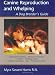 Canine Reproduction and Whelping: A Dog Breeder's Guide