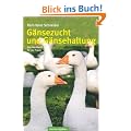 G�nsezucht und G�nsehaltung: Das Handbuch f�r die Praxis