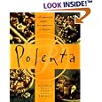 Polenta: 100 Innovative Recipes--From Appetizers to Desserts