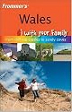 Frommer's Wales With Your Family: From Cliff-top Castles to Sandy Coves (Frommers With Your Family Series)