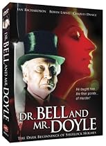 Dr. Bell and Mr. Doyle - The Dark Beginnings of Sherlock Holmes