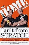 Built from Scratch: How a Couple of Regular Guys Grew The Home Depot from Nothing to $30 Billion