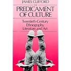 The Predicament of Culture: Twentieth-Century Ethnography, Literature, and Art by  James Clifford