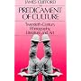 The Predicament of Culture: Twentieth-Century Ethnography, Literature, and Art