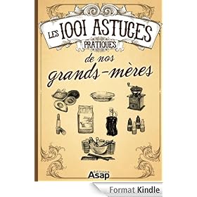 Les 1001 Astuces pratiques de nos grands-mères