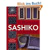Ultimate Sashiko Sourcebook: Patterns, Projects and Inspirations