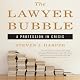 The Lawyer Bubble: A Profession in Crisis