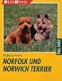 Norfolk und Norwich Terrier. Praktische Ratschl�ge f�r Haltung, Pflege und Erziehung.