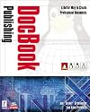 DocBook Publishing: A Better Way to DocBookXML (Linux)