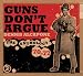  : Guns Don't Argue: The Anthology '70-77